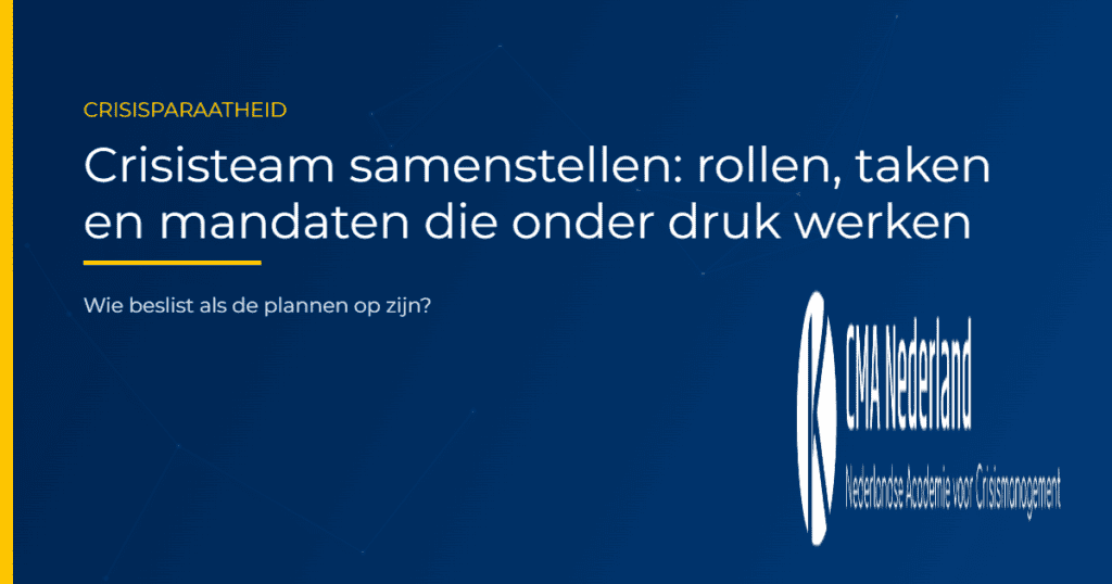 Crisisteam samenstellen: rollen, taken en mandaten van het crisisteam onder druk