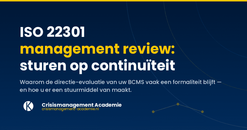 ISO 22301 management review sturen op continuïteit - Nederlandse Academie voor Crisismanagement